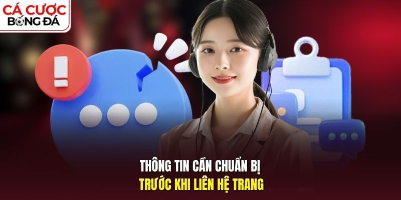 Thông tin cần chuẩn bị trước khi liên hệ trang